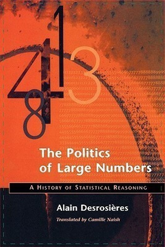 The Politics of Large Numbers  (English, Paperback, Desrosieres Alain)