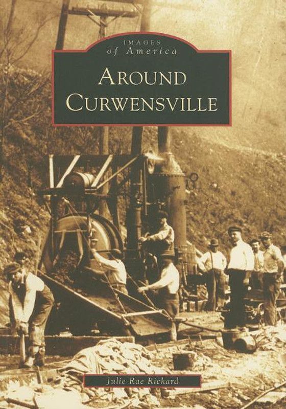 Around Curwensville (Images of America (Arcadia Publishing))  (English, Paperback, Julie Rae Rickard)