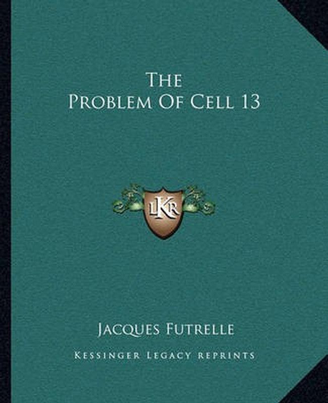 The Problem of Cell 13  (English, Paperback, Futrelle Jacques)