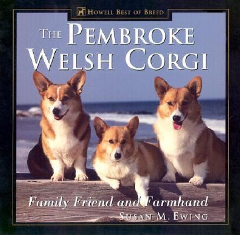 The Pembroke Welsh Corgi  (English, Hardcover, Ewing Susan)