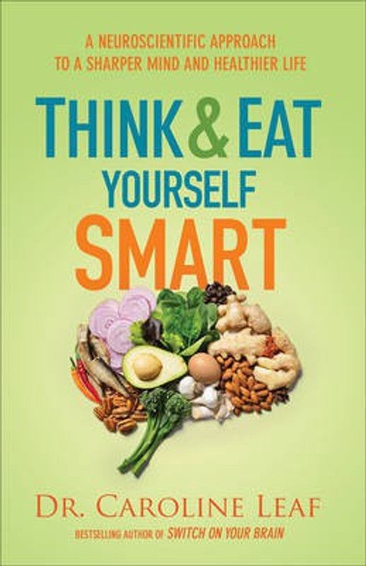 Think and Eat Yourself Smart  (English, Hardcover, Leaf Dr. Caroline)