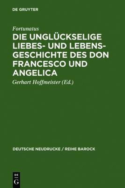 Die Ungluckselige Liebes- Und Lebens-Geschichte Des Don Francesco Und Angelica  (German, Hardcover, Fortunatus)