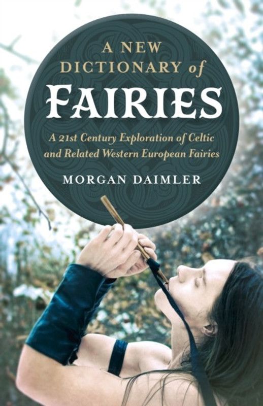 New Dictionary of Fairies, A  (English, Paperback, Daimler Morgan)