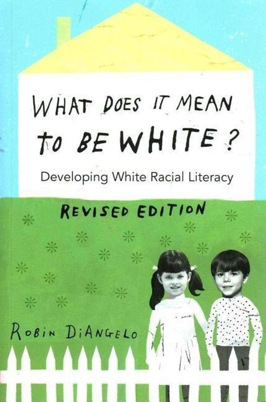 What Does It Mean to Be White?  (English, Paperback, DiAngelo Robin)