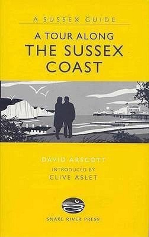 A Tour Along the Sussex Coast  (English, Hardcover, Arscott David)