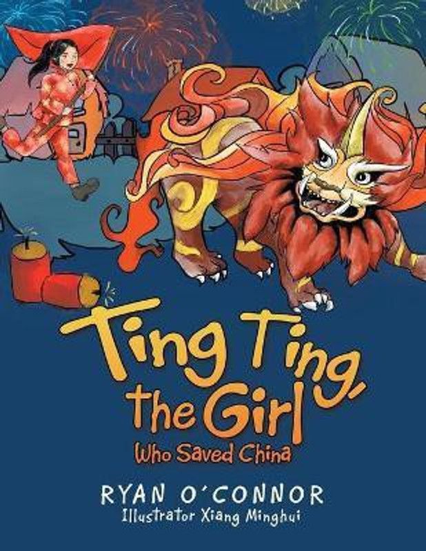 Ting Ting, the Girl Who Saved China  (English, Paperback, O'Connor Ryan)