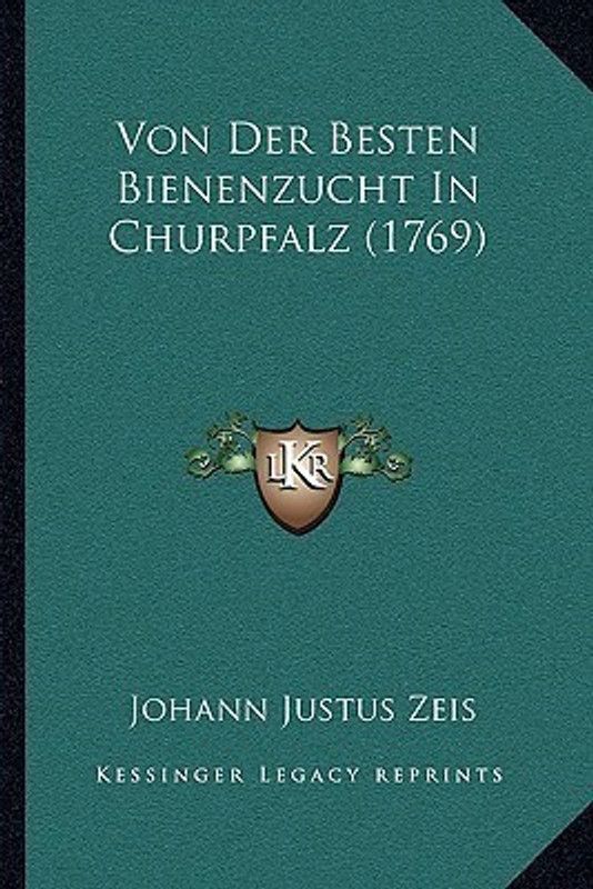 Von Der Besten Bienenzucht In Churpfalz (1769)  (German, Paperback, Zeis Johann Justus)