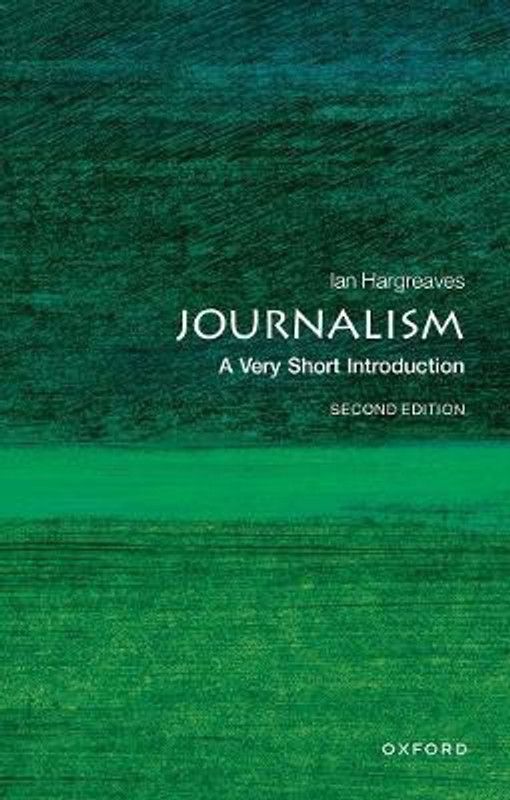 Journalism: A Very Short Introduction - A Very Short Introduction  (English, Paperback, Hargreaves Ian)