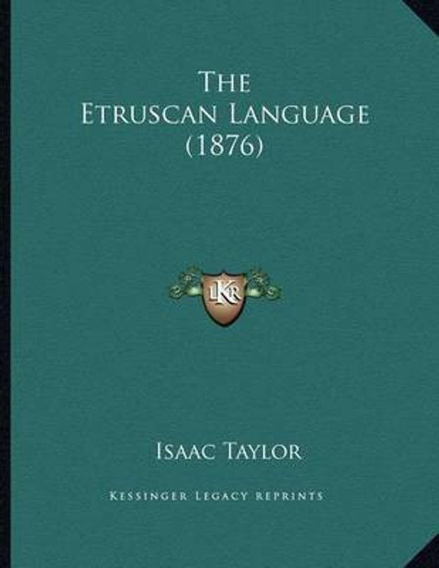 The Etruscan Language (1876)  (English, Paperback, Taylor Isaac)