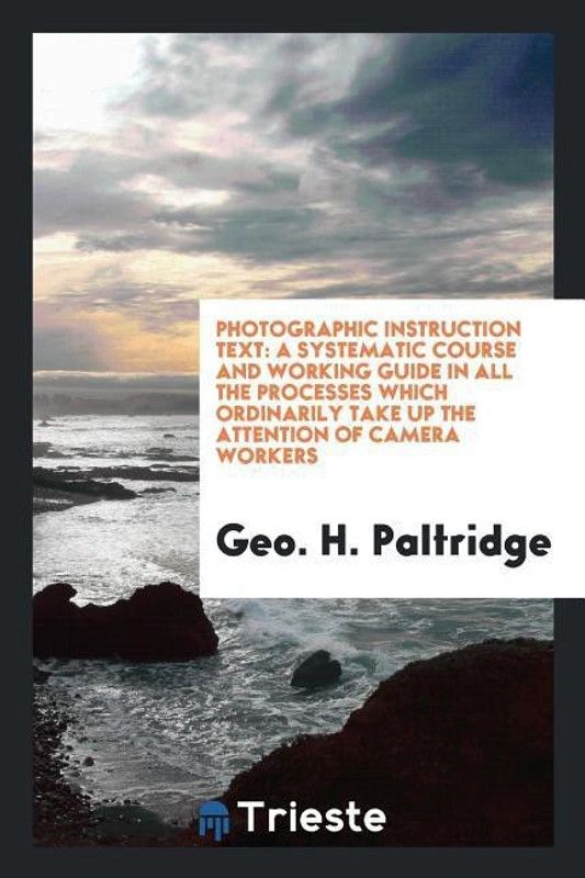 Photographic Instruction Text  (English, Paperback, Paltridge Geo H)