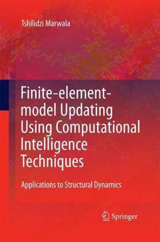 Finite Element Model Updating Using Computational Intelligence Techniques  (English, Paperback, Marwala Tshilidzi)