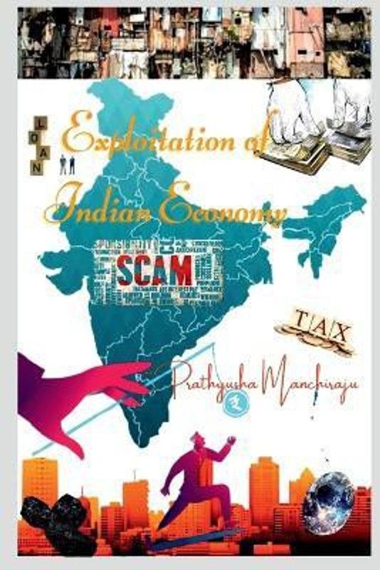 Exploitation of Indian Economy  (English, Paperback, Manchiraju Prathyusha)