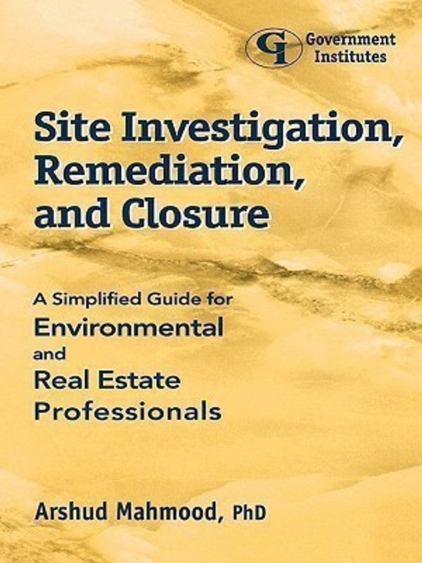 Site Investigation, Remediation, and Closure  (English, Paperback, Mahmood Arshud Dr.)