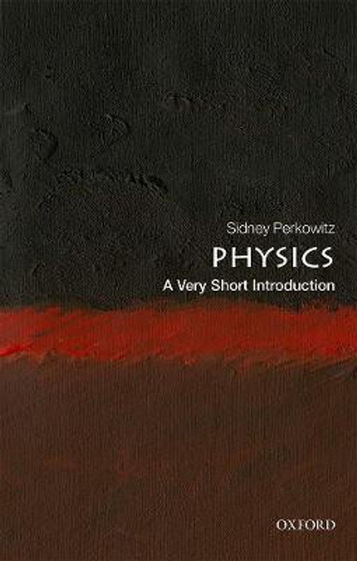 Physics: A Very Short Introduction  (English, Paperback, Perkowitz Sidney)