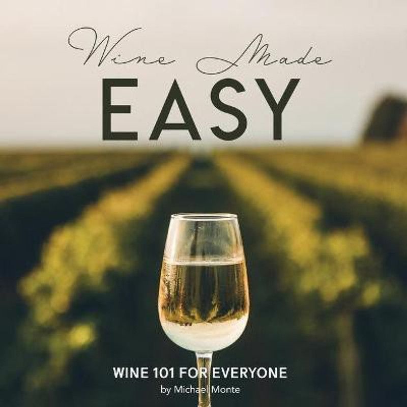 Wine Made Easy  (English, Paperback, Monte Michael)