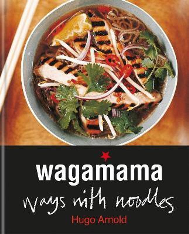 Wagamama Ways With Noodles  (English, Hardcover, Arnold Hugo)