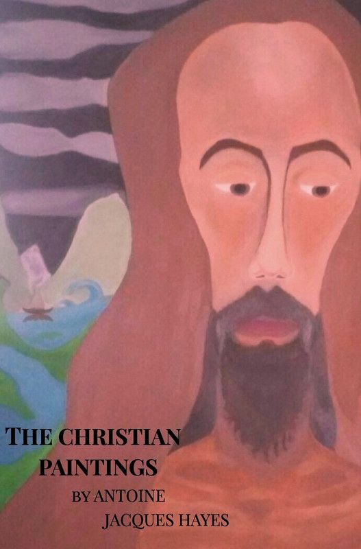 The Christian Paintings by Antoine Jacques Hayes  (English, Hardcover, Hayes Antoine Jacques)