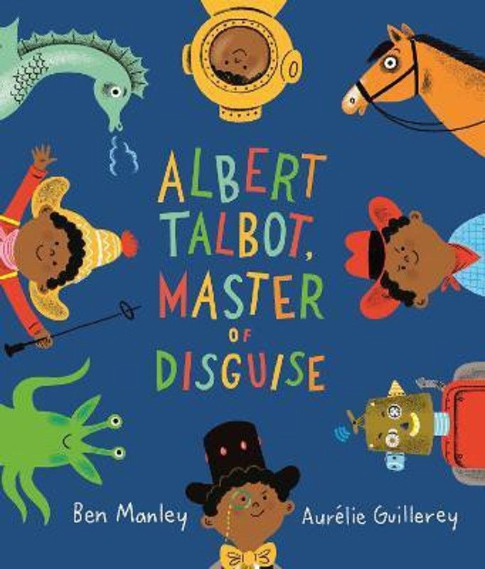 Albert Talbot: Master of Disguise  (English, Paperback, Manley Ben)