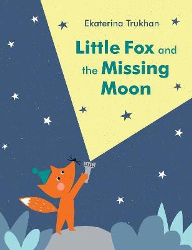 Little Fox and the Missing Moon  (English, Hardcover, Trukhan Ekaterina)