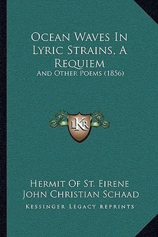 Ocean Waves In Lyric Strains, A Requiem  (English, Paperback, Hermit of St Eirene John Christian)