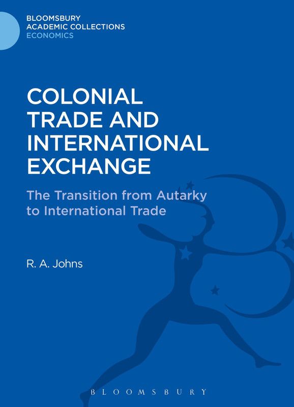 Colonial Trade and International Exchange  (English, Hardcover, Johns Richard Anthony)