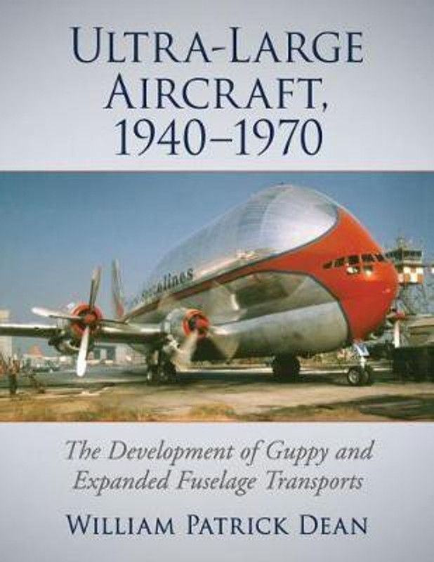 Ultra-Large Aircraft, 1940-1970  (English, Paperback, Dean William Patrick)