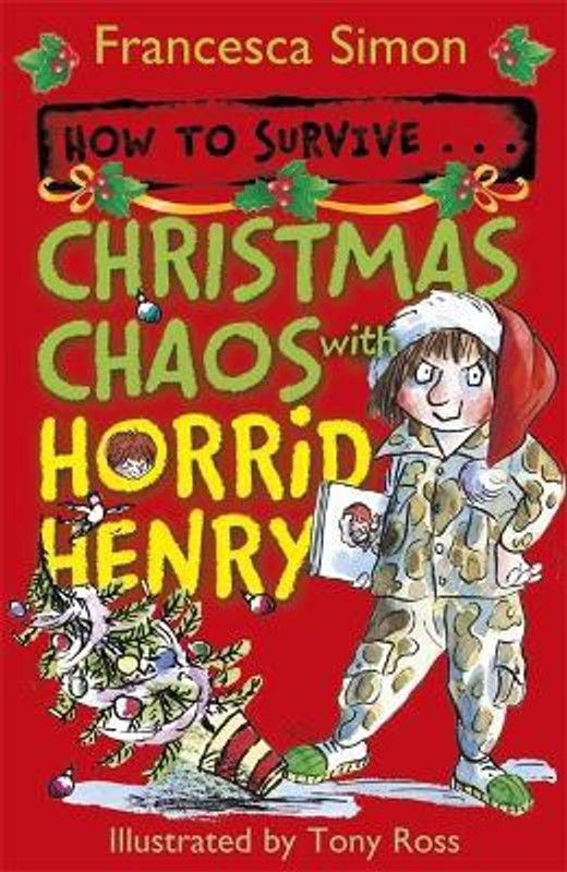 How to Survive . . . Christmas Chaos with Horrid Henry  (English, Paperback, Simon Francesca)