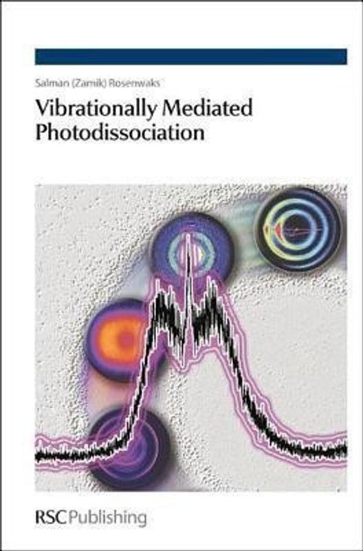 Vibrationally Mediated Photodissociation  (English, Hardcover, Rosenwaks Salman)
