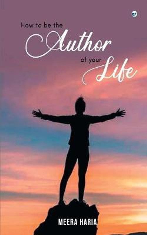 How to be the author of your life  (English, Paperback, Haria Meera)