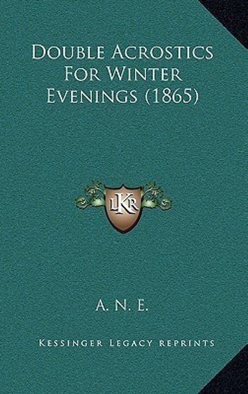 Double Acrostics For Winter Evenings (1865)  (English, Paperback, A N E)
