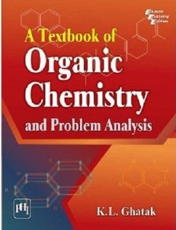 A Textbook of Organic Chemistry and Problem Analysis  (English, Paperback, Ghatak K. L.)