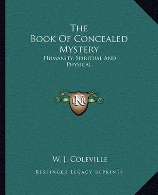 The Book Of Concealed Mystery  (English, Paperback, Coleville W J)