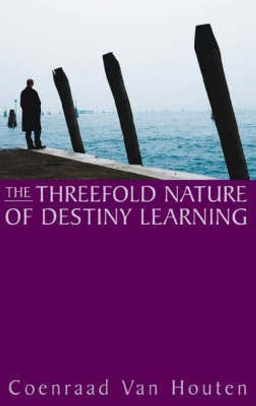 The Threefold Nature of Destiny Learning  (English, Paperback, Houten Coenraad van)