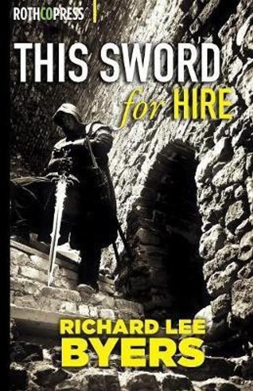 This Sword For Hire  (English, Paperback, Byers Richard Lee)