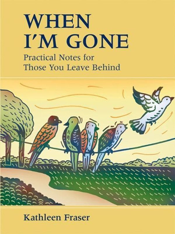When I'm Gone: Practical Notes for Those You Leave Behind  (English, Spiral bound, Fraser Kathleen)