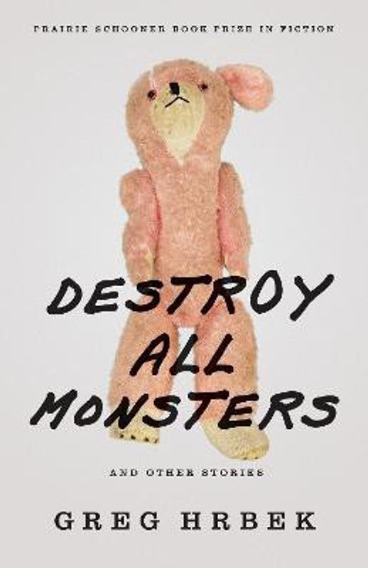 Destroy All Monsters, and Other Stories  (English, Paperback, Hrbek Greg)