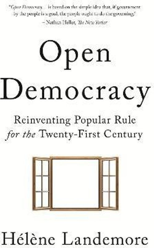 Open Democracy  (English, Hardcover, Landemore Helene)