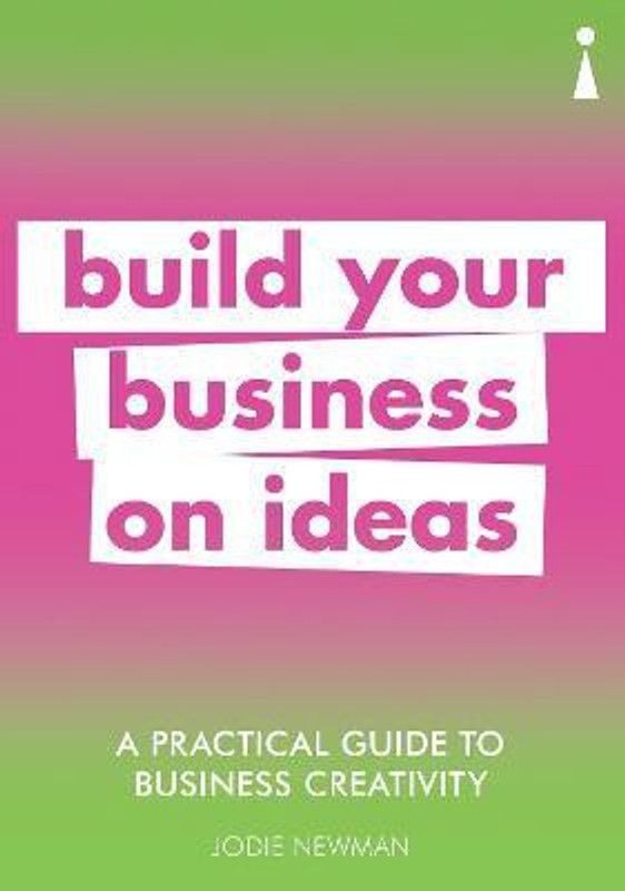 A Practical Guide to Business Creativity  (English, Paperback, Newman Jodie)