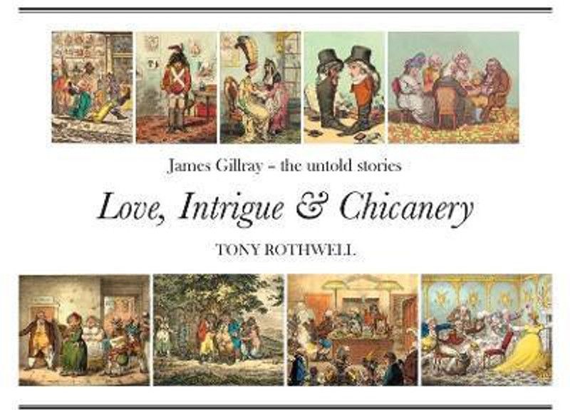 Love, Intrigue and Chicanery  (English, Hardcover, Rothwell Tony)