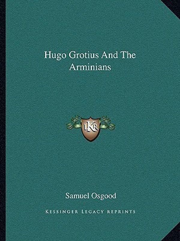 Hugo Grotius and the Arminians  (English, Paperback, Osgood Samuel)