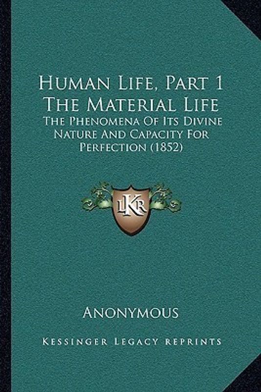 Human Life, Part 1 the Material Life  (English, Paperback, Anonymous)