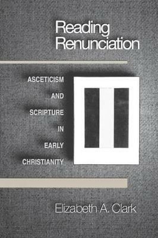 Reading Renunciation  (English, Paperback, Clark Elizabeth A.)
