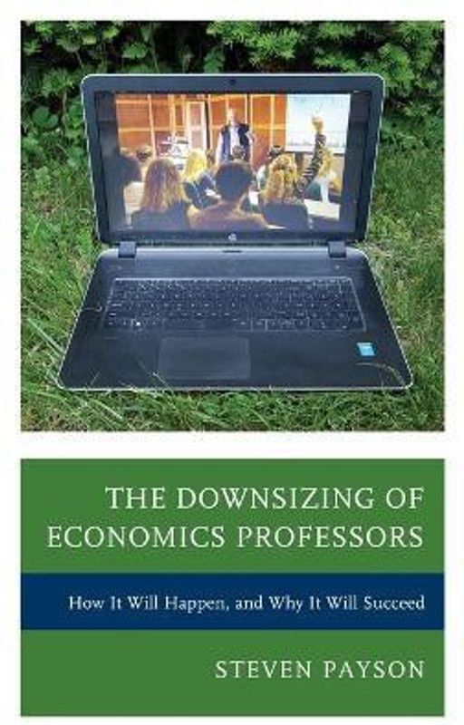 The Downsizing of Economics Professors  (English, Hardcover, Payson Steven)