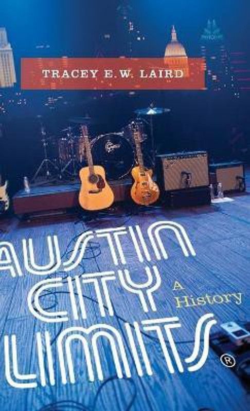 Austin City Limits  (English, Hardcover, Laird Tracey E. W.)