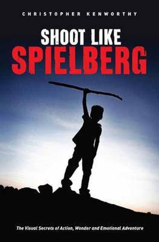 Shoot Like Spielberg  (English, Paperback, Kenworthy Christopher)
