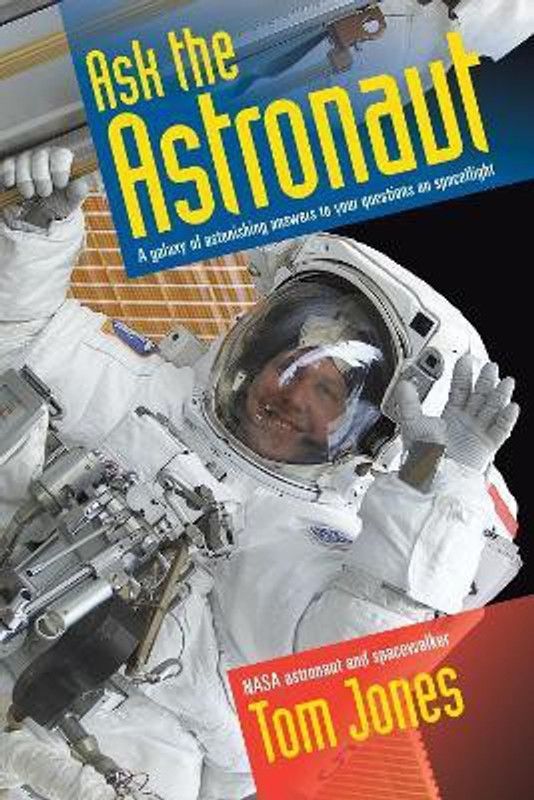 Ask the Astronaut  (English, Paperback, Jones Tom)