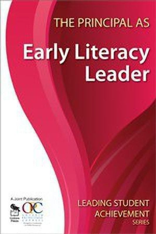 The Principal as Early Literacy Leader  (English, Paperback, Ontario Principals' Council)