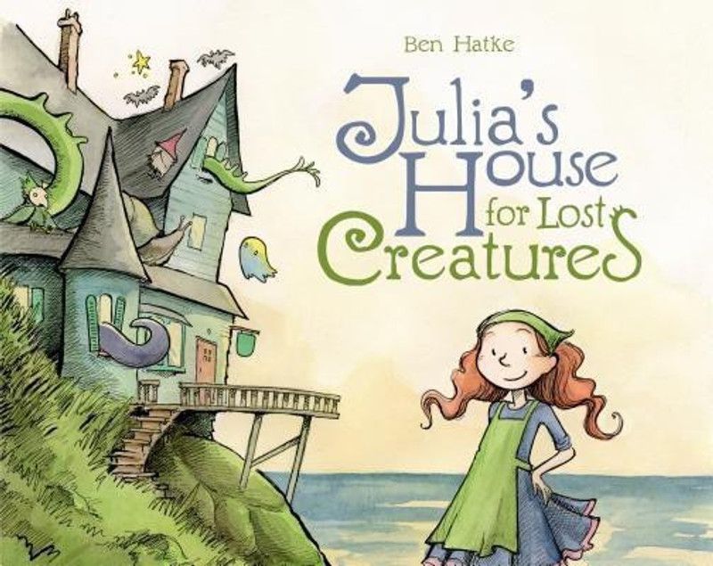 Julia's House for Lost Creatures  (English, Hardcover, Hatke Ben)