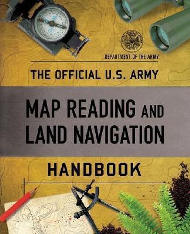 The Official U.S. Army Map Reading and Land Navigation Handbook  (English, Paperback, Department of the Army)