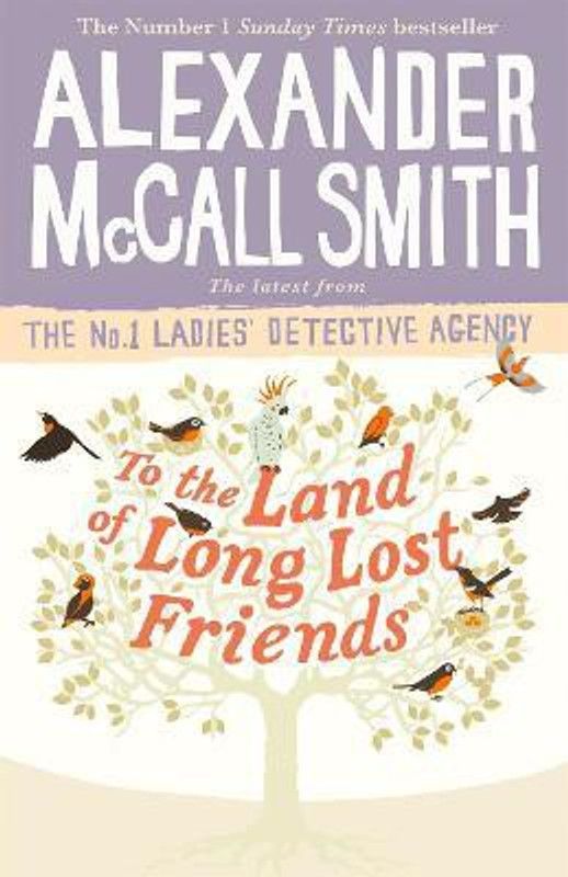 To the Land of Long Lost Friends  (English, Paperback, McCall Smith Alexander)